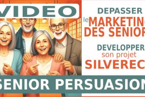 Marketing des Seniors - Développer projet Silver économie