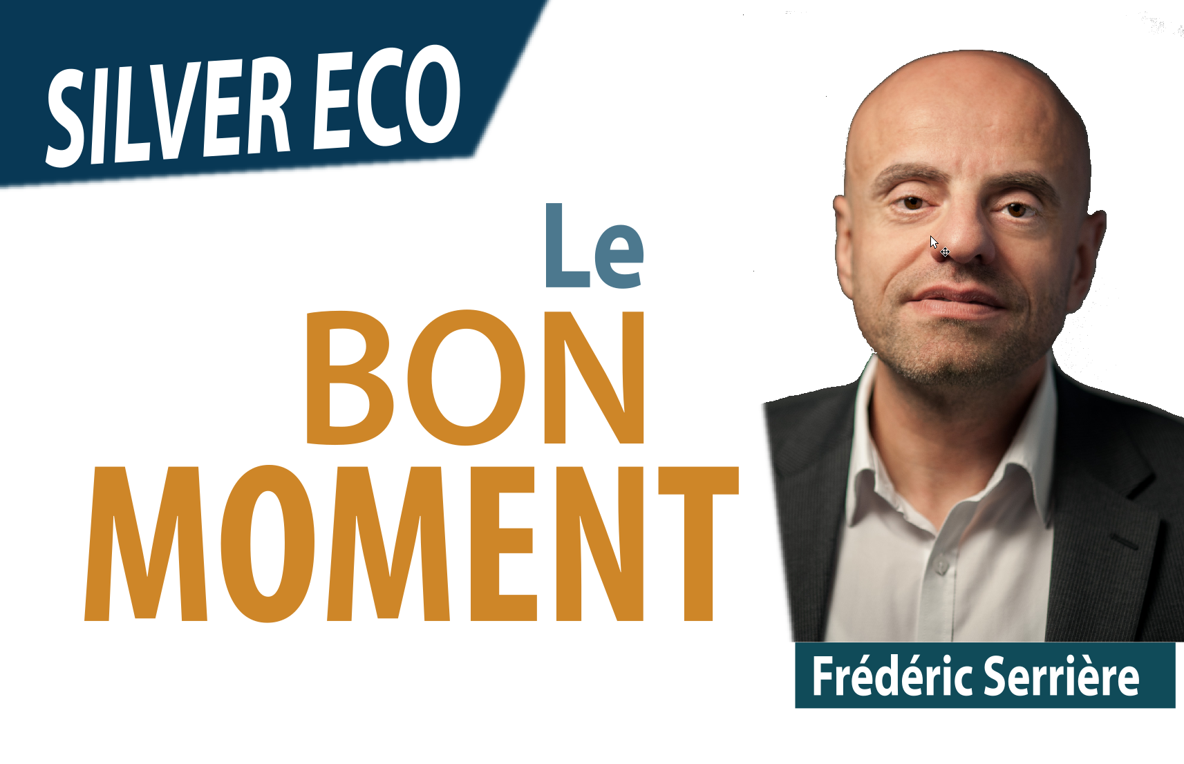 Le bon moment - Silver économie