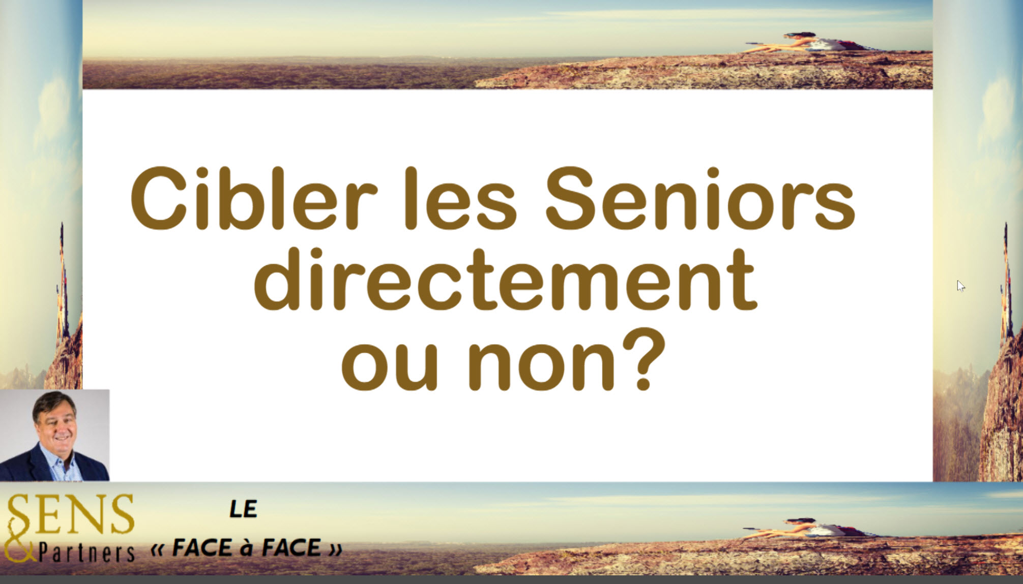 Cibler les Seniors directement ou non